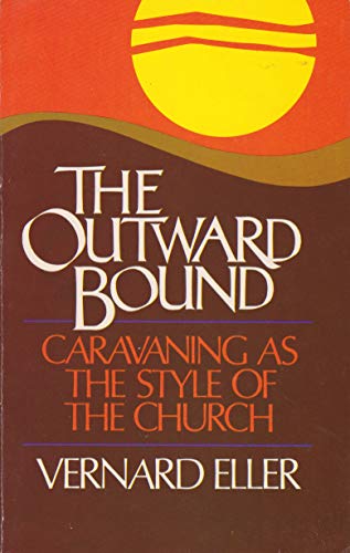 Beispielbild fr The Outward Bound: Caravaning as the Style of the Church zum Verkauf von Wonder Book