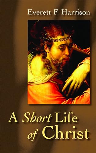 Beispielbild fr A Short Life of Christ (Highlights in the Life of Christ) zum Verkauf von Robinson Street Books, IOBA