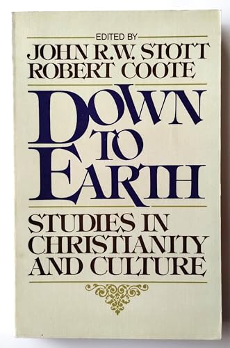 Stock image for Down To Earth: Studies in Christianity and Culture : The Papers of the Lausanne Consultation on Gospel and Culture for sale by Wonder Book