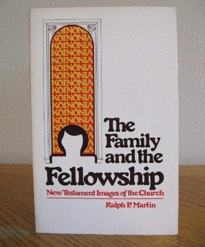 9780802818294: THE FAMILY AND THE FELLOWSHIP New Testament images of the Church