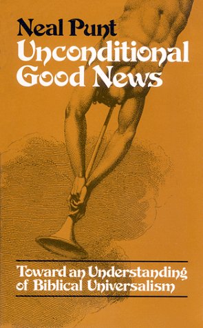 Stock image for Unconditional good news: Toward an understanding of Biblical universalism for sale by GoldBooks