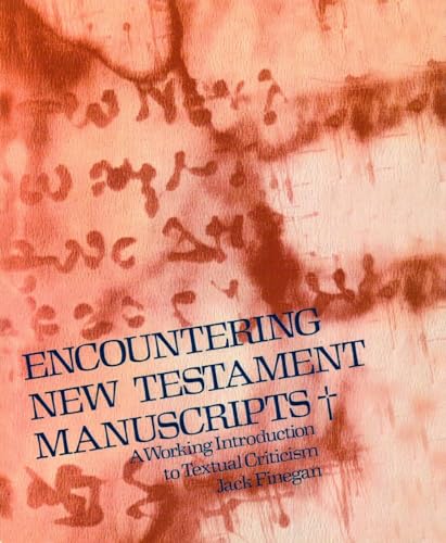 Imagen de archivo de Encountering New Testament Manuscripts: A Working Introduction to Textual Criticism a la venta por Cronus Books