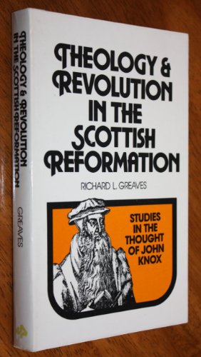 Beispielbild fr Theology and Revolution in the Scottish Reformation zum Verkauf von Better World Books