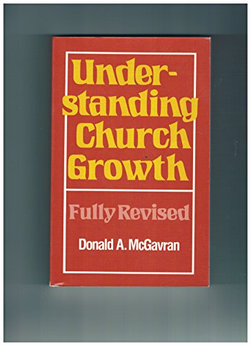 Stock image for UNDERSTANDING CHURCH GROWTH Fully Revised for sale by Neil Shillington: Bookdealer/Booksearch