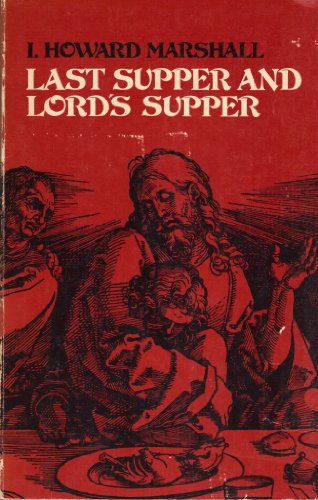 Last Supper and Lord's Supper (9780802818546) by Marshall, I. Howard