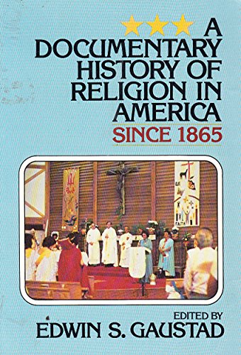 Beispielbild fr A Documentary History of Religion in America since 1865 zum Verkauf von SecondSale