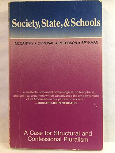 Beispielbild fr Society, State & Schools: A Case for Structural and Confessional Pluralism zum Verkauf von Wonder Book