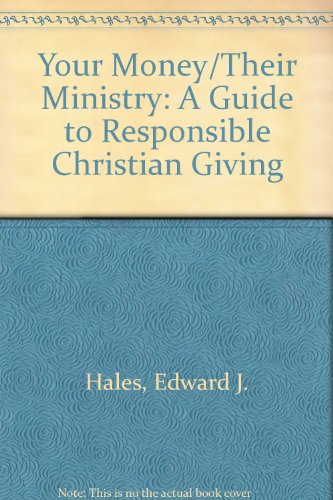 Stock image for Your Money / Their Ministry: A Guide to Responsible Christian Giving for sale by Nealsbooks