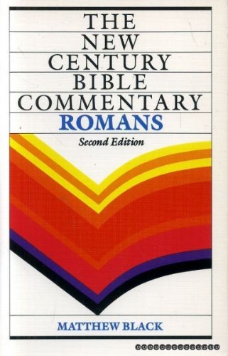 Romans: Based on the Revised Standard Version (New century Bible commentary) (9780802819055) by Black, Matthew