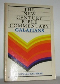 Galatians (New Century Bible Commentary) (9780802819062) by Guthrie, Donald