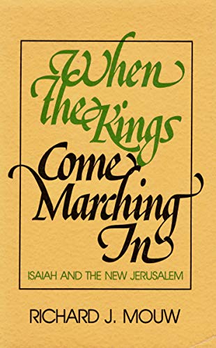Beispielbild fr When Kings Come Marching In : Isaiah and the New Jerusalem zum Verkauf von Better World Books