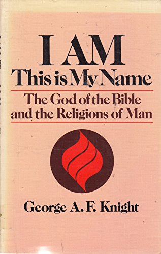 I am: This is my name (9780802819581) by Knight, George Angus Fulton