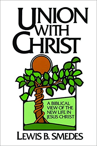 9780802819635: Union with Christ: Biblical View of the New Life in Jesus Christ