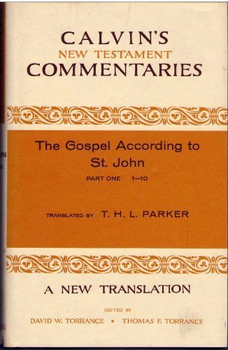 9780802820440: Gospel According to St. John 1-10 (Calvin's New Testament Commentaries)