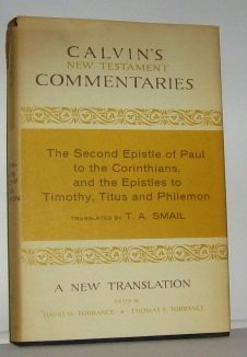 9780802820501: The Second Epistle of Paul to the Corinthians, the Epistles to Timothy, Titus, and Philemon (Calvin's New Testament Commentaries)