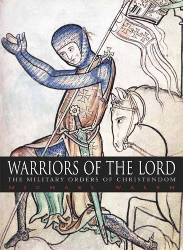 Beispielbild fr Warriors of the Lord : The Military Orders of Christendom zum Verkauf von Better World Books