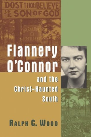 Stock image for Flannery O'Connor and the Christ-Haunted South for sale by Windows Booksellers