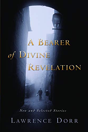 Beispielbild fr A Bearer of Divine Revelation : New and Selected Stories zum Verkauf von Better World Books