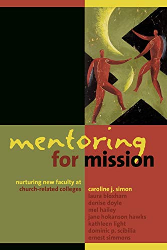 Beispielbild fr Mentoring for Mission : Nurturing New Faculty at Church-Related Colleges zum Verkauf von Better World Books