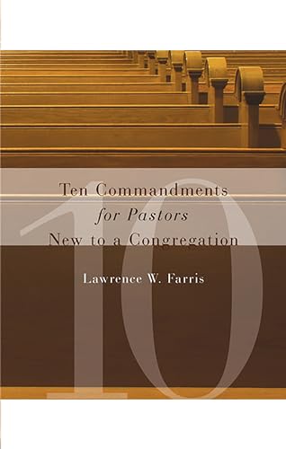 Ten Commandments for Pastors New to a Congregation