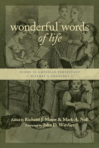 Imagen de archivo de Wonderful Words of Life: Hymns in American Protestant History and Theology a la venta por BooksRun