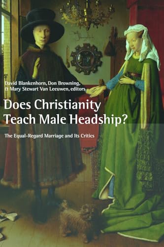 Beispielbild fr Does Christianity Teach Male Headship? The Equal-Regard Marriage and Its Critics [Religion, Marriage, and Family] zum Verkauf von Windows Booksellers