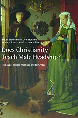 9780802821713: Does Christianity Teach Male Headship (Religion, Marriage, and Family): The Equal-Regard Marriage and Its Critics