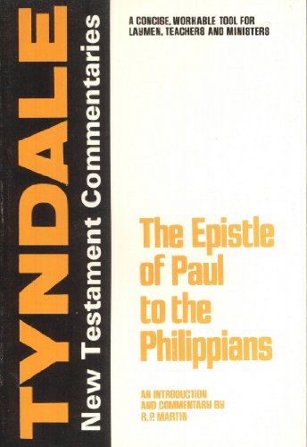 The Epistle of Paul to the Philippians,: An Introduction and Commentary (Tyndale New Testament Commentaries) (9780802822611) by R. P. Martin