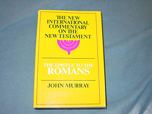 Epistle to the Romans: The English Text With Introduction, Exposition, and Notes (The New Interna...