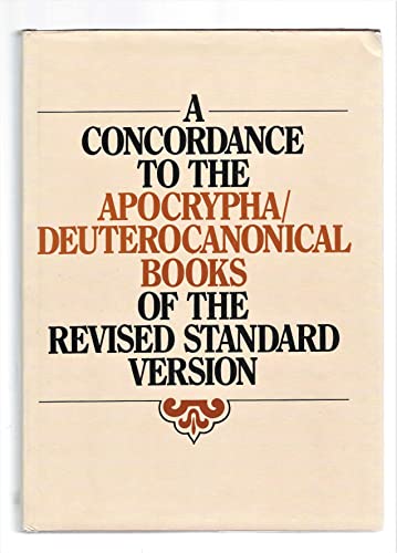 9780802823120: A Concordance to the Apocrypha/Deuterocanonical Books of the Revised Standard Version: Derived from the Bible Data Bank of the Centre Informatique Et CONCORDANCE TO THE APOCRYPHA/D