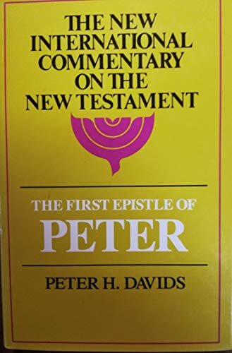 The First Epistle of Peter (New International Commentary on the New Testament) - Davids, Peter H.; Bruce, Frederick Fyvie [Editor]