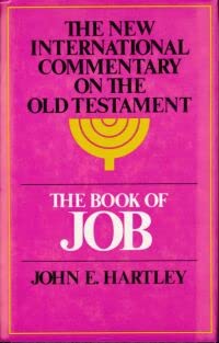 The Book of Job (NEW INTERNATIONAL COMMENTARY ON THE OLD TESTAMENT) (9780802823632) by Hartley, John E.