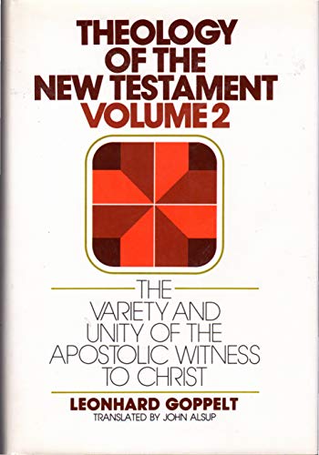 Beispielbild fr A Theology of the New Testament : The Variety and Unity of the Apostolic Witness to Christ zum Verkauf von Better World Books