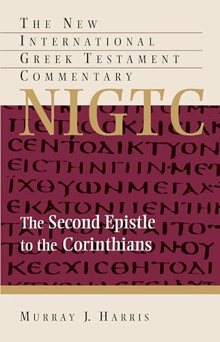 The Second Epistle to the Corinthians (New International Greek Testament Commentary (NIGTC)) (9780802823939) by Harris, Murray J.