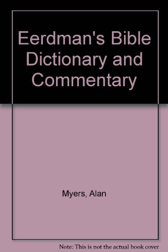 Eerdman's Bible Dictionary and Commentary (9780802824196) by Myers, Alan; Guthrie, D.