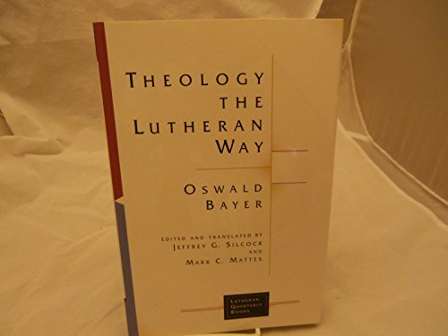 Beispielbild fr Theology The Lutheran Way [Lutheran Quarterly Books] zum Verkauf von Windows Booksellers