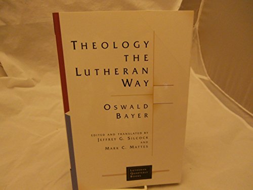 Imagen de archivo de Theology the Lutheran Way (Lutheran Quarterly Books) a la venta por HPB Inc.