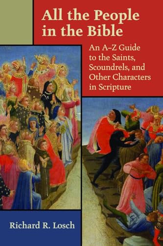 Stock image for All the People in the Bible: An A-Z Guide to the Saints, Scoundrels, and Other Characters in Scripture for sale by -OnTimeBooks-