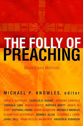 Imagen de archivo de The Folly of Preaching : Models and Methods a la venta por Better World Books: West
