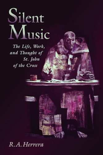 Stock image for Silent Music: The Life, Work, and Thought of St. John of the Cross for sale by ThriftBooks-Dallas