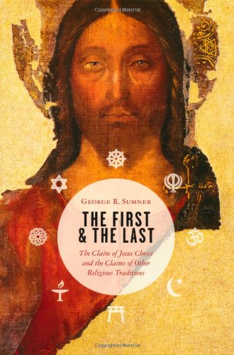 Beispielbild fr The First and the Last: The Claim of Jesus Christ and the Claims of Other Religious Traditions zum Verkauf von Reuseabook