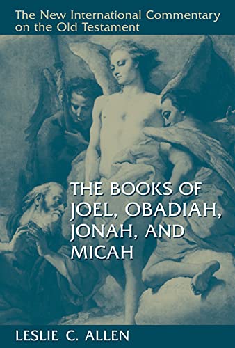 The Books of Joel, Obadiah, Jonah, & Micah (NICOT)