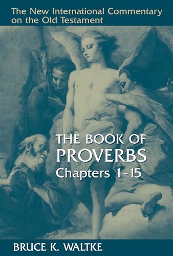 9780802825452: Book of Proverbs: Chapters 1-15. (The New International Commentary on the Old Testament)