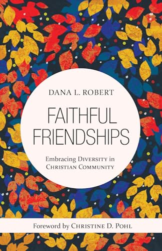 Stock image for Faithful Friendships : Embracing Diversity in Christian Community for sale by Better World Books