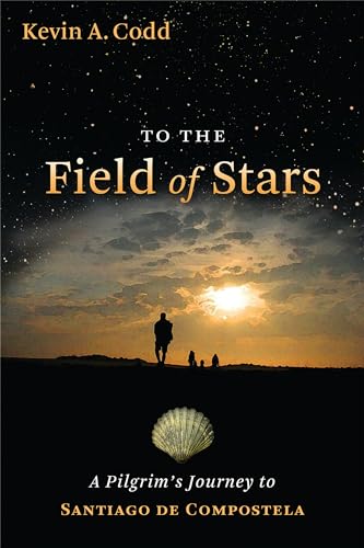 Beispielbild fr To the Field of Stars: A Pilgrim's Journey to Santiago de Compostela zum Verkauf von WorldofBooks