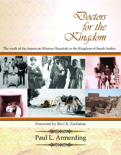 Stock image for Doctors for the Kingdom: The Work of the American Mission Hospitals in the Kingdom of Saudi Arabia (Historical Series of the Reformed Church in . of the Reformed Church in America (HSRCA)) for sale by SecondSale