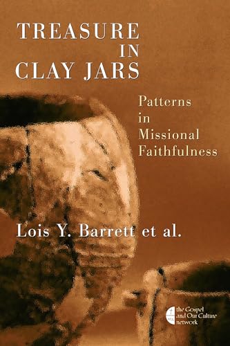 Beispielbild fr Treasure in Clay Jars: Patterns in Missional Faithfulness (The Gospel and Our Culture Series (GOCS)) zum Verkauf von Your Online Bookstore