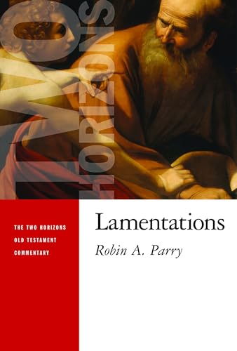 Lamentations (Two Horizons Old Testament Commentary) (9780802827142) by Parry, Robin