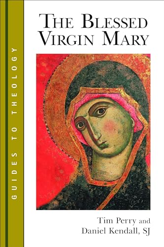 9780802827333: The Blessed Virgin Mary (Guides to Theology)