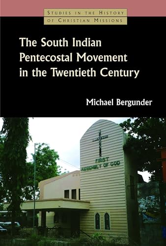 Imagen de archivo de The South Indian Pentecostal Movement in the Twentieth Century (Studies in the H a la venta por McPhrey Media LLC